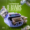 LaTheGoat - 8 Bands (Remix)