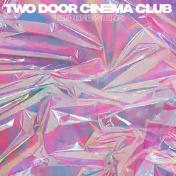 Bad Decisions - Single - Two Door Cinema Club