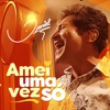 Amei uma Vez Só - Single