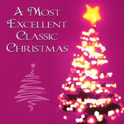 A Most Excellent Classic Christmas by Various Artists album reviews, ratings, credits