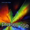 Praises Rise album lyrics, reviews, download