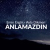 Anlamazdın (feat. Ayla Dikmen) - Single