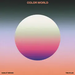 Color World - Single by Hablot Brown & Tim Atlas album reviews, ratings, credits