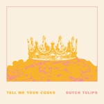 Dutch Tulips - Tell Me Your Codes