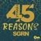 45 Reasons (Sgrn Remix) - SGRN lyrics