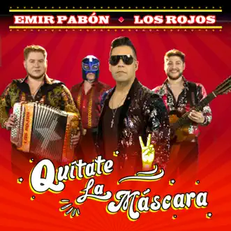 Quítate La Máscara - Single by Emir Pabón & Los Rojos album reviews, ratings, credits