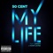 My Life (feat. Eminem & Adam Levine) - 50 Cent lyrics