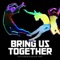 Bring Us Together - The Asteroids Galaxy Tour lyrics