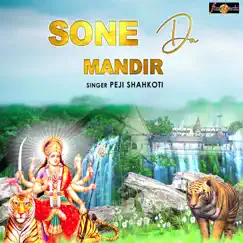 Sone Da Mandir - Single by Peji Shahkoti album reviews, ratings, credits