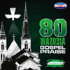 80 African / Nigerian Gospel Praise - EP - Naija Gospel