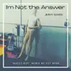 I'm Not the Answer (feat. Psy Nyde) [Nasty Guy Remix] - Single album lyrics, reviews, download