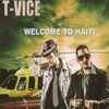 Welcome to Haïti / Vinn Investi - T-Vice