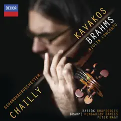 Brahms: Violin Concerto & Hungarian Dances - Bartók: Rhapsodies by Gewandhausorchester, Leonidas Kavakos, Riccardo Chailly & Peter Nagy album reviews, ratings, credits