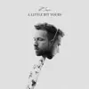 A Little Bit Yours - Single album lyrics, reviews, download