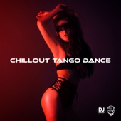 Chillout Tango Dance: Electro Tango, Tantra Chillout, Sexy Chillout Music, Erotic Electro artwork