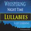 Whispering Night Time Lullabies (Sleep Learning) album lyrics, reviews, download