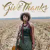 Give Thanks - Single album lyrics, reviews, download