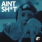 Ain't Shit artwork