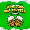 Si Me Tomo Una Cerveza (Cumbia Remix) - Single album lyrics, reviews, download