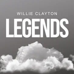 Legends - Single by Willie Clayton album reviews, ratings, credits