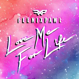 last ned album Feenixpawl - Love Me For Life