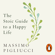 Massimo Pigliucci - The Stoic Guide to a Happy Life
