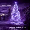 A Sweet Christmas to All - EP album lyrics, reviews, download