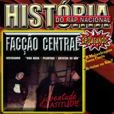 História do Rap Nacional, Juventude de Atitude - Facção Central