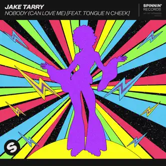 Nobody (Can Love Me) [feat. Tongue N Cheek] - Single by Jake Tarry album reviews, ratings, credits