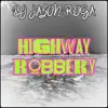 Highway Robbery - Single album lyrics, reviews, download