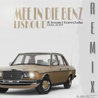 Mee in die benz (feat. Lexxxus & Convex Kafka) [Remix] - Single by IJskoud album reviews, ratings, credits