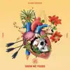 Show Me Yours - Single album lyrics, reviews, download