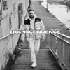 Transcendence (Deluxe) album lyrics, reviews, download