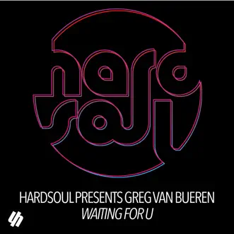 Waiting for U by Hardsoul & Greg van Bueren album reviews, ratings, credits