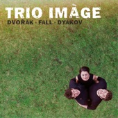 Trio Imàge play Dvořák, Fall, & Dyakov artwork