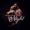 Stream & download Waiting for the Night: Sensual & Emotional Sex, Tantra, Hot Desires, Special Music for Unique Moments, Lovers, Improve Your Connection