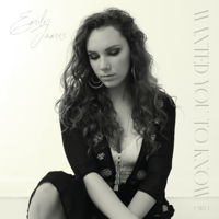 Emily James - Wanted You to Know, Pt. I - EP artwork