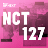 Up Next Session: NCT 127 - NCT 127