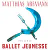 Matthias Arfmann Presents Ballet Jeunesse album lyrics, reviews, download