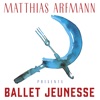 Matthias Arfmann Presents Ballet Jeunesse