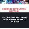 Driven to Distraction: Recognizing and Coping with Attention Deficit Disorder (Unabridged) - Edward M. Hallowell, M.D. & John J. Ratey, M.D.