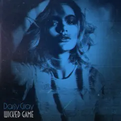 Wicked Game - Single by Daisy Gray album reviews, ratings, credits