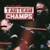 Tag Team Champs (feat. Prodi Da Prodigal) - Single