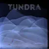 Tundra - Single album lyrics, reviews, download