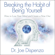 Dr. Joe Dispenza - Breaking the Habit of Being Yourself