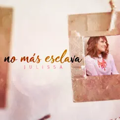 No Más Esclava - Single by Julissa album reviews, ratings, credits