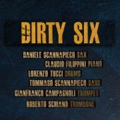 Dirty Six (feat. Lorenzo Tucci, Claudio Filippini, Daniele Scannapieco, Tommaso Scannapieco, Roberto Schiano & Gianfranco Campagnoli) artwork