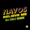 Stream & download Believe Me (MJ Cole Remix) - Single