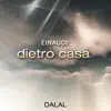 Einaudi: Dietro Casa - Single album lyrics, reviews, download