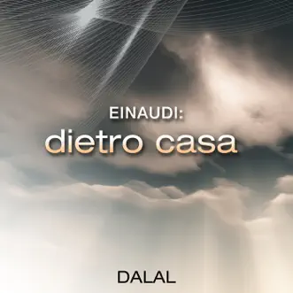 Einaudi: Dietro Casa - Single by Dalal album reviews, ratings, credits